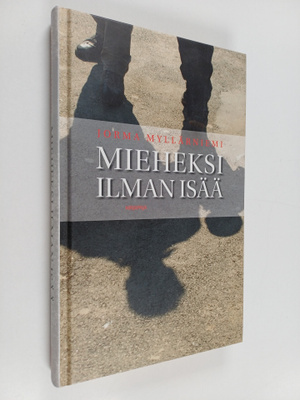 Jorma Myllärniemi : Mieheksi ilman isää
