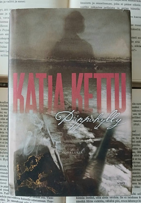 Katja Kettu - Piippuhylly: novelleja (sid.)