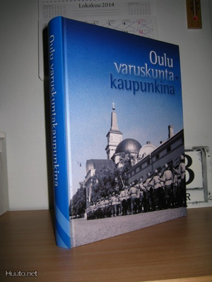 Oulu varuskuntakaupunkina (Pohjan prikaatti 2005)