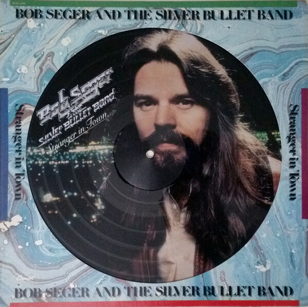 Bob Seger And The Silver Bullet Band - Stranger In Town LP