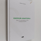 Merina Salminen : Kasvun anatomia : miten 100-vuotias Meh... - pikkukuva 1
