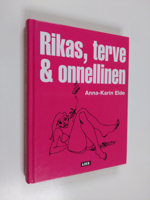 Anna-Karin Elde : Rikas, terve & onnellinen