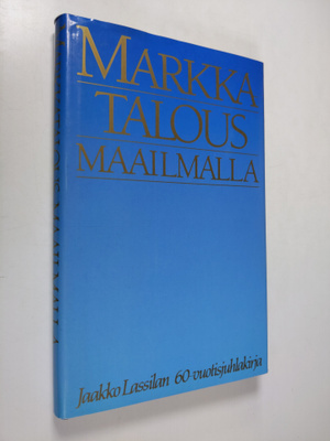 Markkatalous maailmalla : tohtori Jaakko Lassilan 60-vuot...