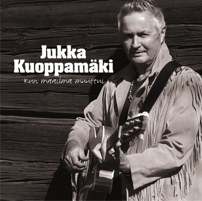 JUKKA KUOPPAMÄKI: Kun maailma muuttui (CD), 2010