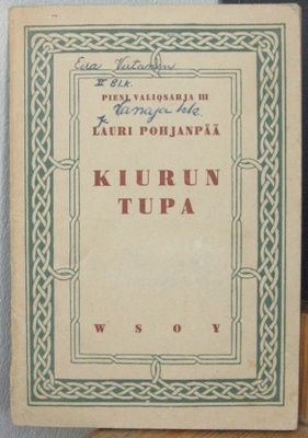 Lauri Pohjanpää: Kiurun tupa, Wsoy 1946. 5p. 64 s.