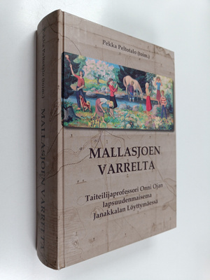 Mallasjoen varrelta : taiteilijaprofessori Onni Ojan laps...