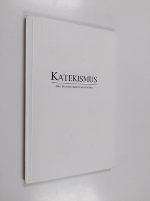 Eero Huovinen : Katekismus : Eero Huovisen ehdotus kristi...