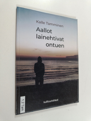 Kalle Tamminen : Aallot lainehtivat ontuen