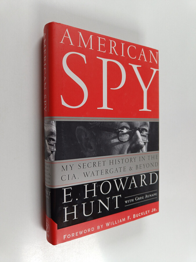 E. Howard Hunt ym. : American Spy - My Secret History in ...