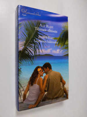 Jessica Hart ym. : Tähtisade silmissäsi ; Unelmien häämatka