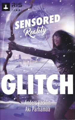 Anders Vacklin, Aki Parhamaa: Sensored Reality #2: GLITCH