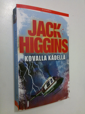 Jack Higgins : Kovalla kädellä