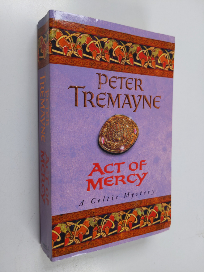 Peter Tremayne : Act of mercy : a Sister Fidelma mystery