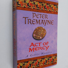 Peter Tremayne : Act of mercy : a Sister Fidelma mystery - pikkukuva 1