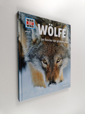 Till Meyer : Was ist was Bd. 104 : Wölfe - im Revier der ...