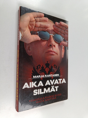 Marja Rantanen : Aika avata silmät : Venäjällä kaikki ei ...