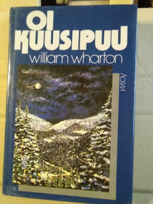 William Wharton: Oi kuusipuu