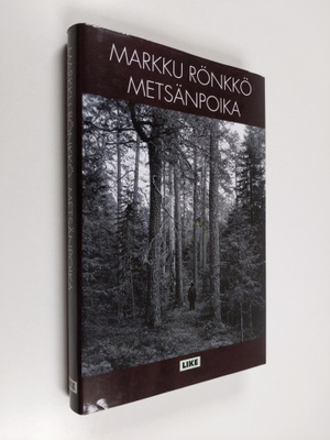 Markku Rönkkö : Metsänpoika