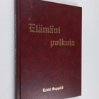 Erkki Seppälä : Elämäni polkuja (signeerattu, tekijän omi... - pikkukuva 1