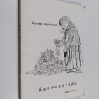 Kaarina Toijanniemi : Karoonyskää - pikkukuva 1