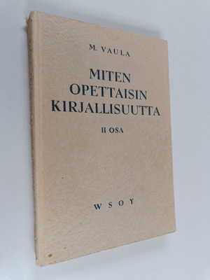 Martti Vaula : Miten opettaisin kirjallisuutta 2