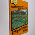 Tuomo Taponen : Kotipuutarhan hoito : oikeat hoito-ohjeet... - pikkukuva 1