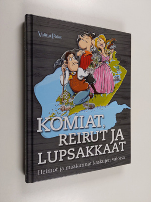 Komiat, reirut ja lupsakkaat : Heimot ja maakunnat kaskuj...