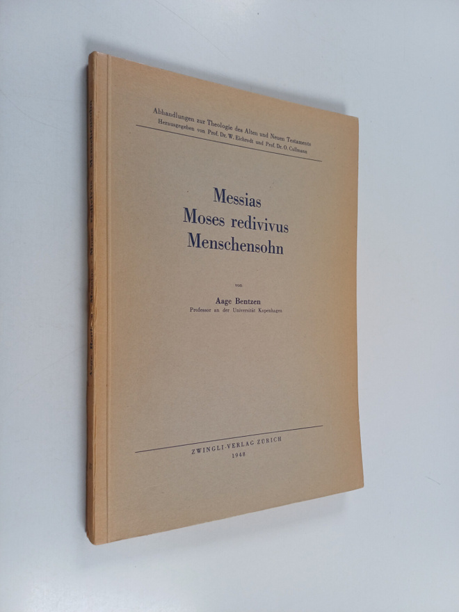 Aage Bentzen : Messias, Moses redivivus, Menschensohn : S...
