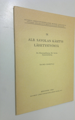 Raimo Harjula : Alb. Savolan käsitys lähetystyöstä