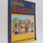 Ulla-Maija Aaltonen ym. : Hauska hevostieto - pikkukuva 1