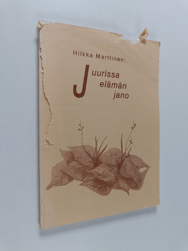 Hilkka Marttinen : Juurissa elämän jano runoja