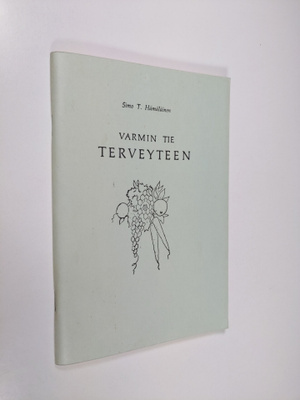 Simo T. Hämäläinen : Varmin tie terveyteen ja sen säilytt...