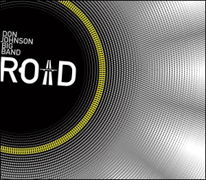 DON JOHNSON BIG BAND: Road (Cd-single), 2006