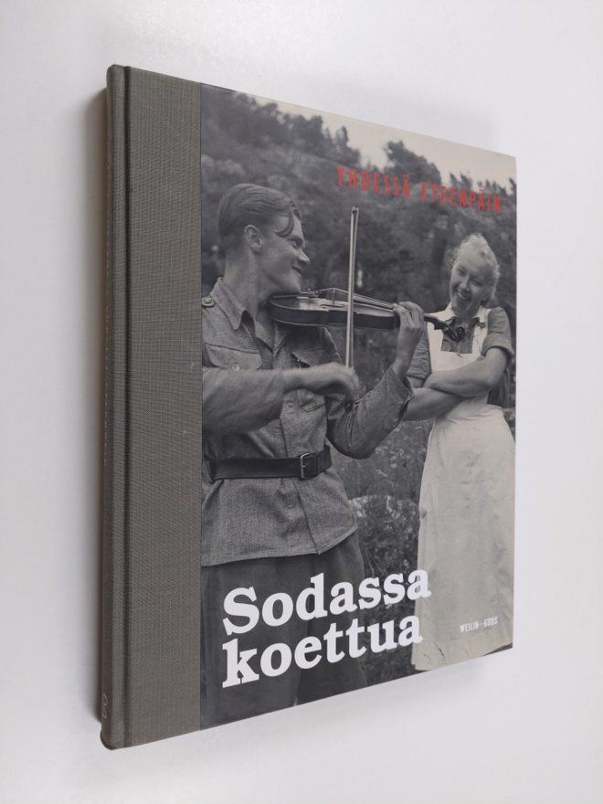 Sodassa koettua : Yhdessä eteenpäin