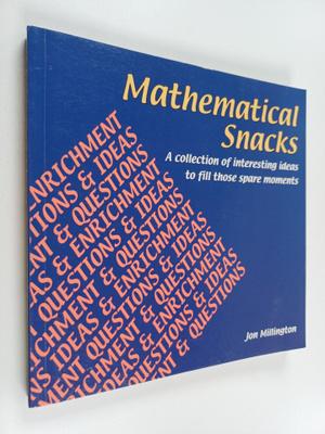 Jon Millington : Mathematical Snacks - A Collection of In...