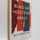 Bo Carpelan : Blad ur höstens arkiv : Tomas Skarfelts ant... - pikkukuva 1