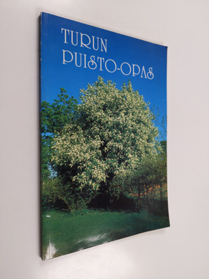 Turun puisto-opas : Turun tärkeimpien puistojen puut ja p...