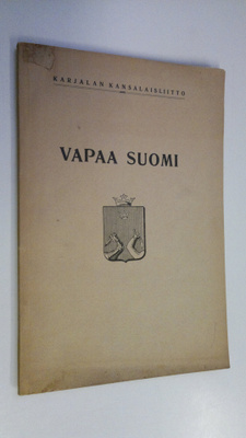 Eino ym. (toim.) Leino : Vapaa Suomi I