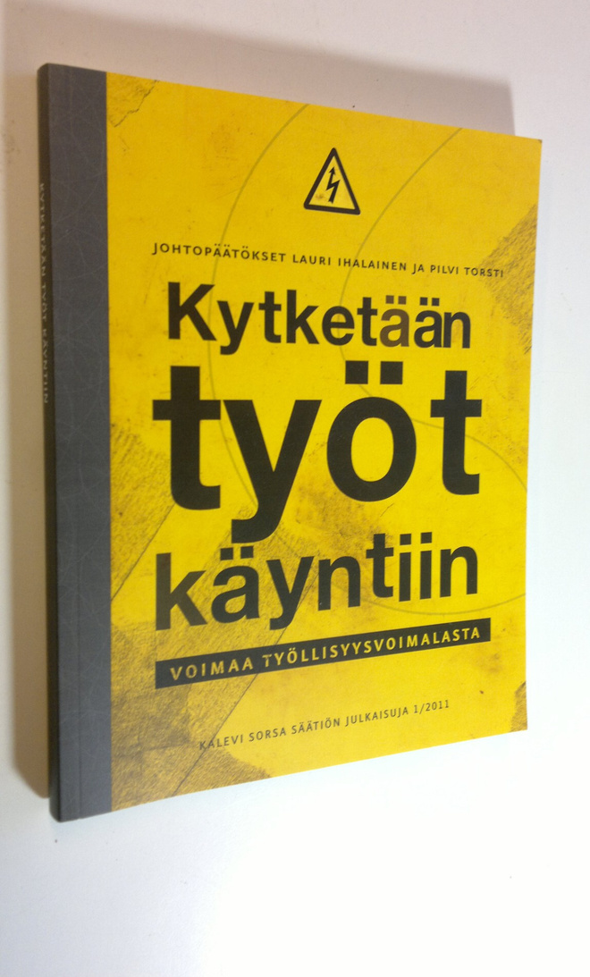 Kytketään työt käyntiin : voimaa työllisyysvoimalasta