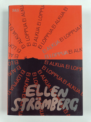 Ellen Strömberg : Ei alkua ei loppua