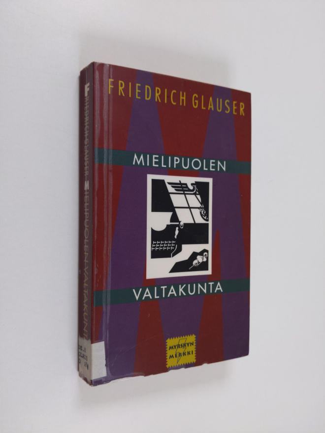 Friedrich Glauser : Mielipuolen valtakunta : rikosromaani