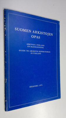 Suomen arkistojen opas = Arkiven i Finland : en handledni...