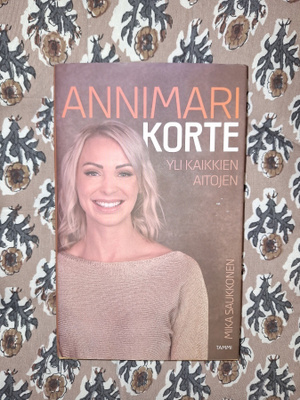Mika Saukkonen: Annimari Korte Yli kaikkien aitojen 1p