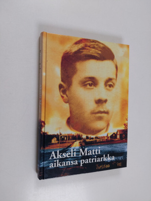 Eero Aska : Akseli Matti : aikansa patriarkka