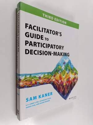 Sam Kaner : Facilitator's guide to participatory decision...