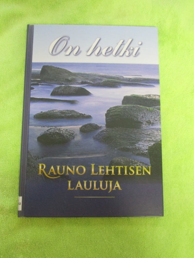 RAUNO LEHTISEN LAULUJA - on hetki ( nuottikirja ,sivuja 109
