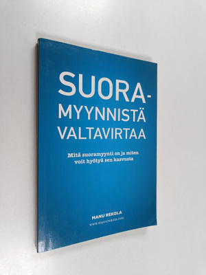 Manu Rekola : Suoramyynnistä valtavirtaa (signeerattu, te...