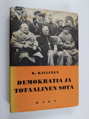 Kullervo Killinen : Demokratia ja totaalinen sota : Tutki...