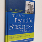 Rolf Kipp : The Most Beautiful Business on Earth - How to... - pikkukuva 1