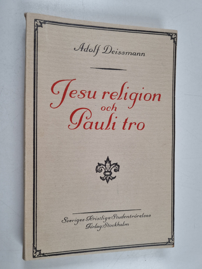 Adolf Deissmann : Jesu religion och Pauli tro